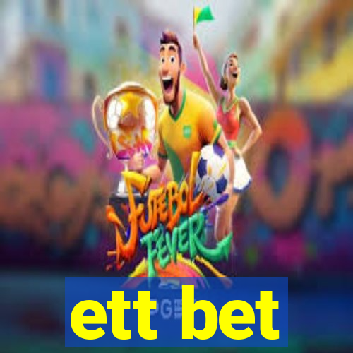 ett bet